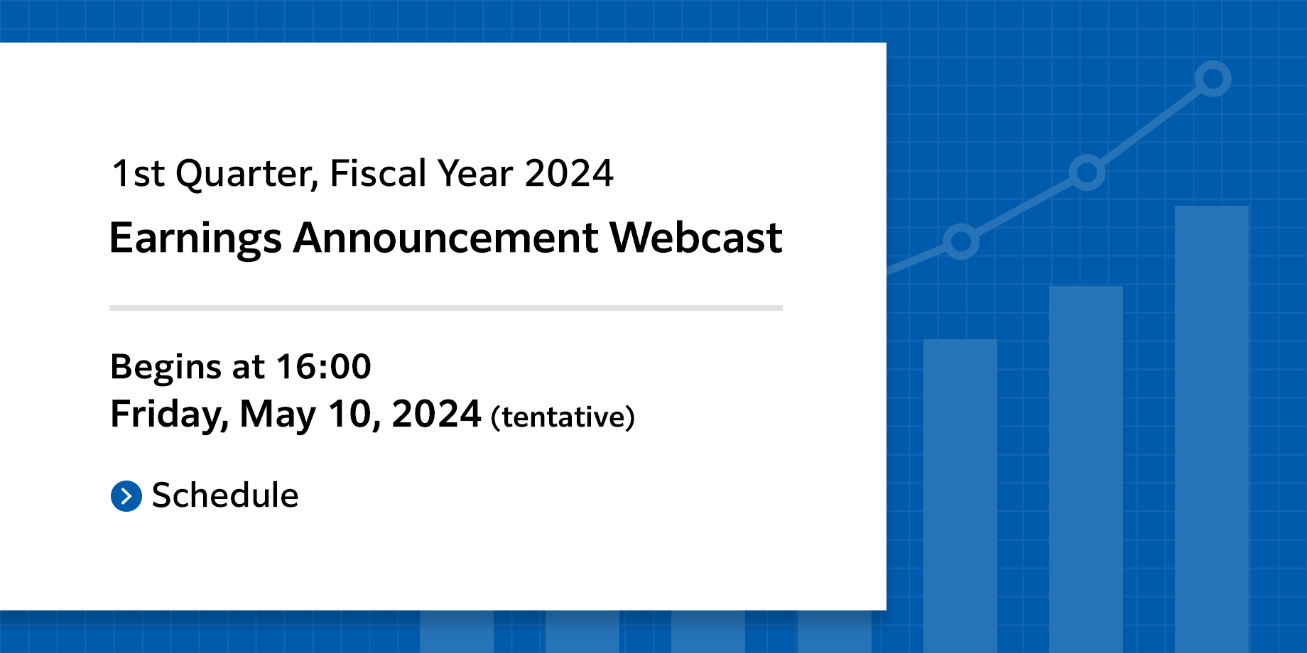 1st Quarter, Fiscal Year 2024 Earnings Announcement Webcast - Friday, May 10, 2024