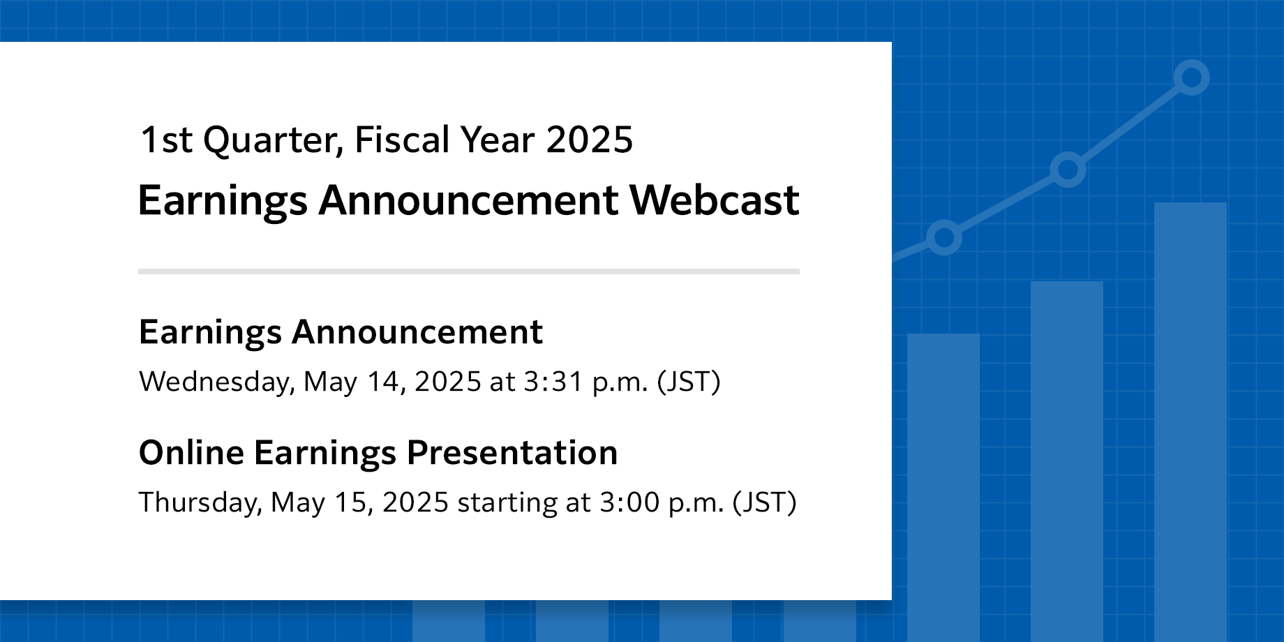 1st Quarter, Fiscal Year 2025 Earnings Announcement Webcast